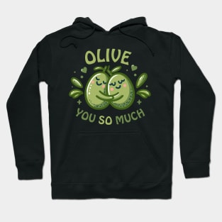 Olive You so Much | Cute Valentine's gift with Olive puns | Design for couples Hoodie